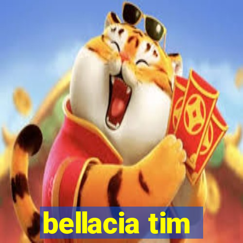 bellacia tim